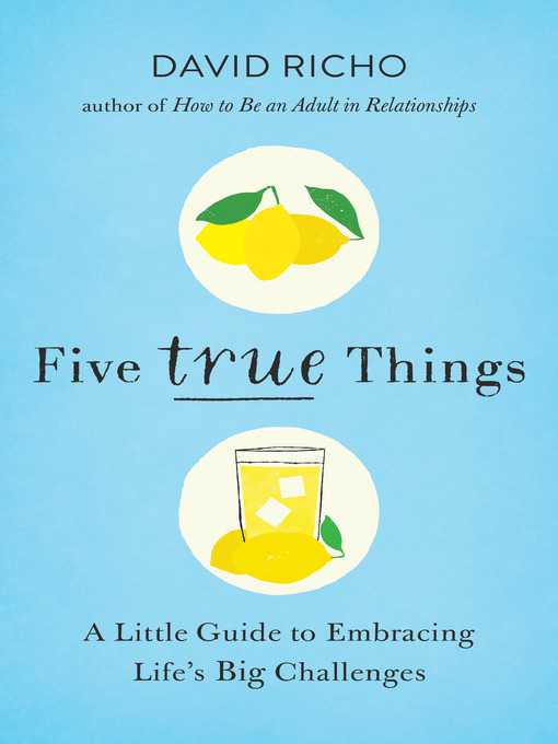 Title details for Five True Things by David Richo - Available